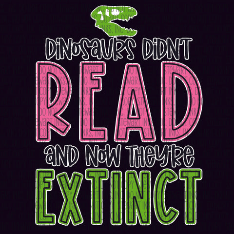 Transfer - Dinosaurs Didnt Read & Now They Are Extinct