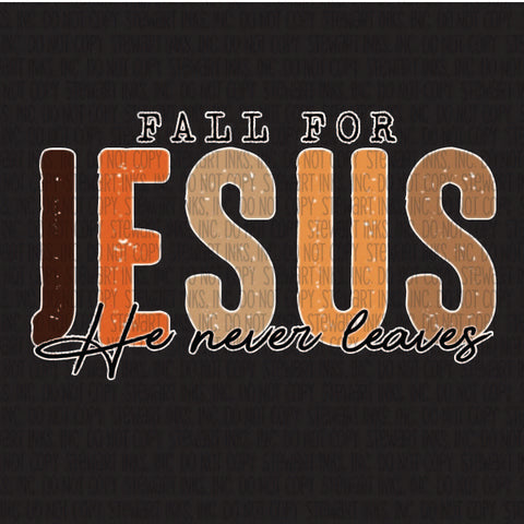 Transfer - Fall for Jesus He Never Leaves