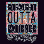 Transfer - Straight Out Of Patience Momlife Floral