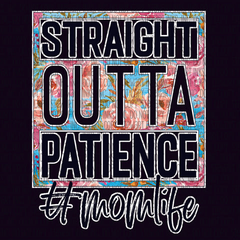 Transfer - Straight Out Of Patience Momlife Floral