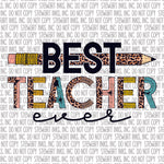 Transfer - Best Teacher Ever Leopard Pencil